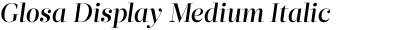 Glosa Display Medium Italic